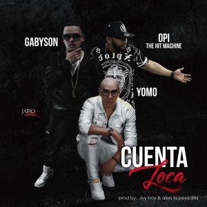 Gabyson Ft. Yomo Y Opi The Hit Machine – Cuenta Loca